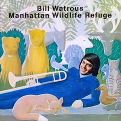 Bill Watrous: Manhattan Wildlife Refuge