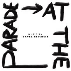 David Reichelt feat. Xavier Darcy: At the Parade