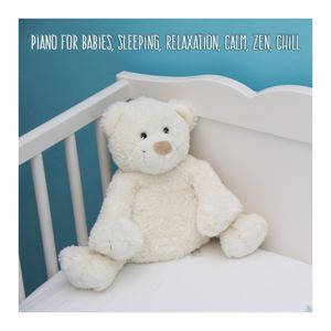 Various Artists: Piano for Babies, Sleeping, Relaxation, Calm, Zen, Chill