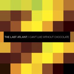 The Last Atlant: I Can't Live Without Chocolate (Zoo Brazil Mix)
