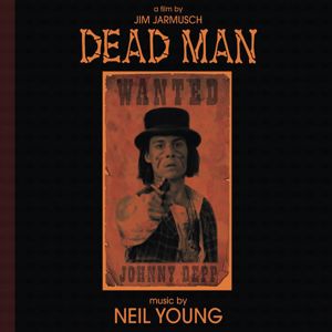 Neil Young: Dead Man: A Film By Jim Jarmusch (Music From And Inspired By The Motion Picture)