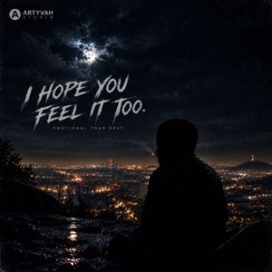 Artyvah Studio: I Hope You Feel It Too