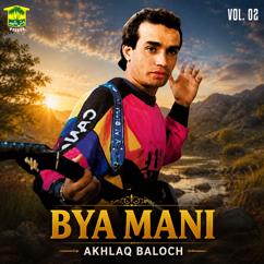 Akhlaq Baloch: Bya Mani