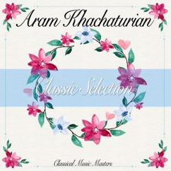 Aram Khachaturian & Philharmonia Orchestra: Gayeneh - Orchesral Suite: I. Dance of the Rose-Maidens