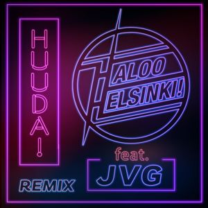 Haloo Helsinki! feat. JVG: Huuda!