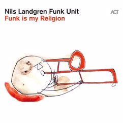 Nils Landgren Funk Unit: Scramblin