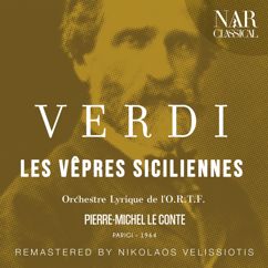 Pierre-Michel Le Conte, Orchestre Lyrique de l'O.R.T.F.: Les vêpres siciliennes, IGV 34, Act IV: "Ami!... Le coeur d'Hélène pardonne eu repentir!" (Hélène)