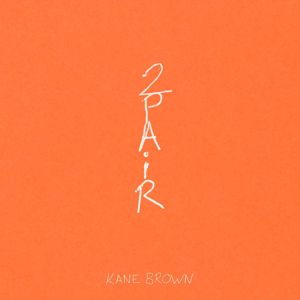 Kane Brown: 2 Pair