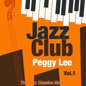 Peggy Lee: Jazz Club, Vol. 1