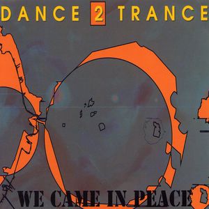 Dance 2 Trance: We Came In Peace