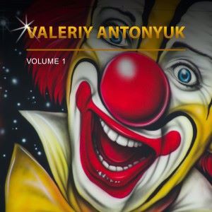 Valeriy Antonyuk: Valeriy Antonyuk, Vol. 1