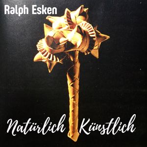 Ralph Esken: Natürlich Künstlich