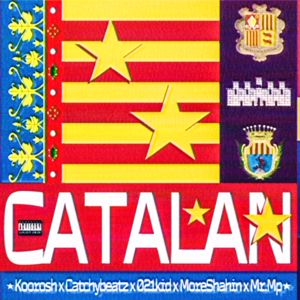Koorosh, CatchyBeatz & 021kid feat. Mr. Mp, MoreShahin & Loop Legend: CATALAN