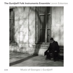 The Gurdjieff Ensemble, Levon Eskenian: Music of Georges I. Gurdjieff