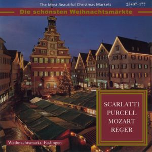 Various Artists: The Most Beautiful Christmas Markets: Scarlatti, Purcell, Mozart & Reger (Classical Music for Christmas Time)