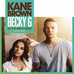 Kane Brown & Becky G: Lost in the Middle of Nowhere (feat. Becky G) (Spanish Remix)
