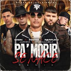 Pacho El Antifeka, Farruko, Cosculluela, Juanka, Wisin: Pa' Morir Se Nace (feat. Wisin, Juanka) (Remix)
