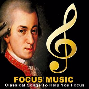 Various Artists: Focus Music, Classical Songs to Help You Focus