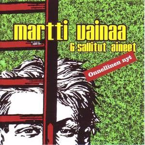Martti Vainaa & Sallitut Aineet: Onnellinen nyt