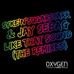 Syke'n'Sugarstarr, Jay Sebag: Like That Sound (Firebeatz Remix)