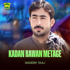 Nadeem Taaj: Kadan Rawan Metage