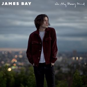 James Bay: Oh My Messy Mind