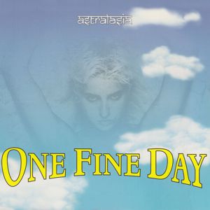 Astralasia: One Fine Day (Original Mixes)