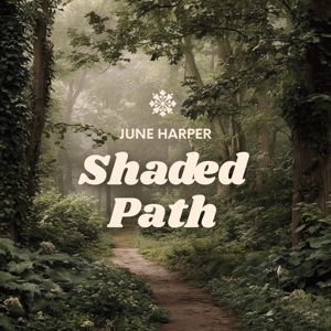 June Harper: Shaded Path