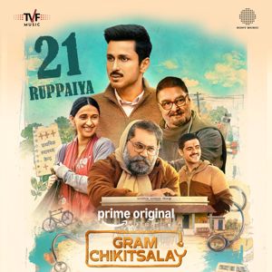Raaj Babu, Kunal Iyengar, Nikhil Sachan & Lalitam Anand: 21 Ruppaiya (From "Gram Chikitsalay: S2")