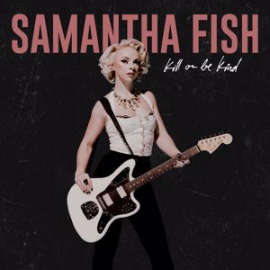 Samantha Fish: Love Your Lies