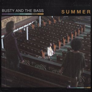 Busty and The Bass: Summer