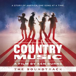 Various Artists: Country Music - A Film by Ken Burns (The Soundtrack)