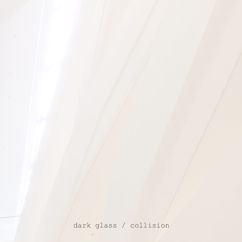 Dark Glass: Collision