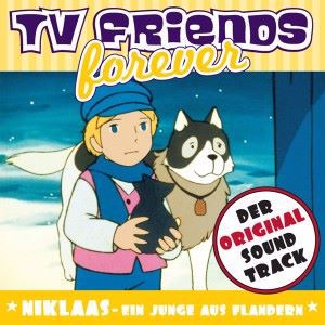 Various Artists: Niklaas Ein Junge Aus Flandern - Original Soundtrack, TV Friends Forever