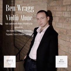 Ben Wragg: Sonata for Solo Violin in E Minor, Op. 27 No.4: II. Sarabande