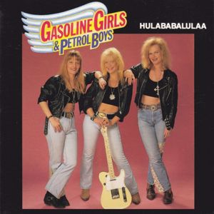 Gasoline Girls & Petrol Boys: Hulababalulaa