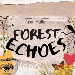 Aria Müller: Forest Echoes