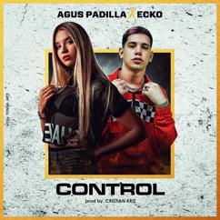 Agus Padilla, Ecko: Control (feat. Ecko)