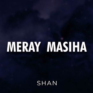 Shan: Meray Masiha