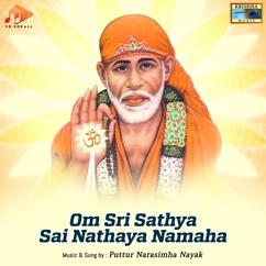 Puttur Narasimha Nayak: Om Sri Sathya Sai Nathaya Namaha