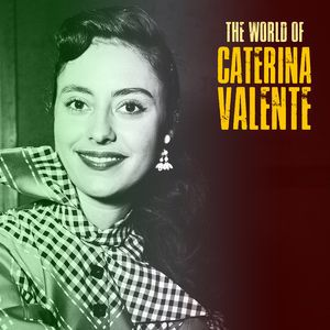 Caterina Valente: The World of Caterina Valente (Remastered)