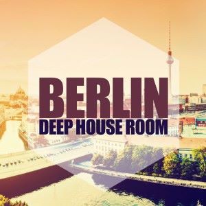 Various Artists: Berlin, Deep House Room