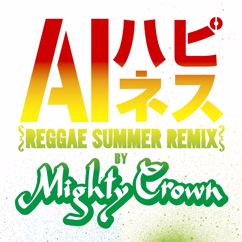 AI: Happiness (Reggae Summer Remix by Mighty Crown) (HappinessReggae Summer Remix by Mighty Crown)