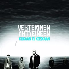 Vesterinen Yhtyeineen: Kukaan ei koskaan