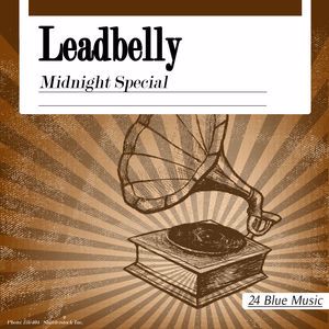 Leadbelly: Leadbelly: Midnight Special