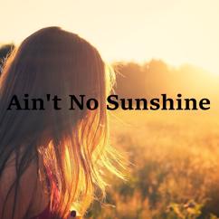 Heaven is Shining: Ain't No Sunshine