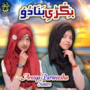 Areeqa Parweesha Sisters: Bigri Banado