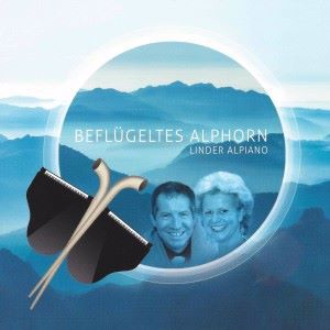 Markus Linder, Theres Linder & Linder-Alpiano feat. Barbara Linder & Peter Linder: Beflügeltes Alphorn