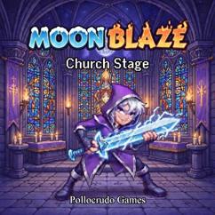 Pollocrudo Games: Moon Blaze - Church Stage
