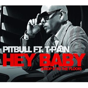 Pitbull: Hey Baby (Drop It To The Floor)